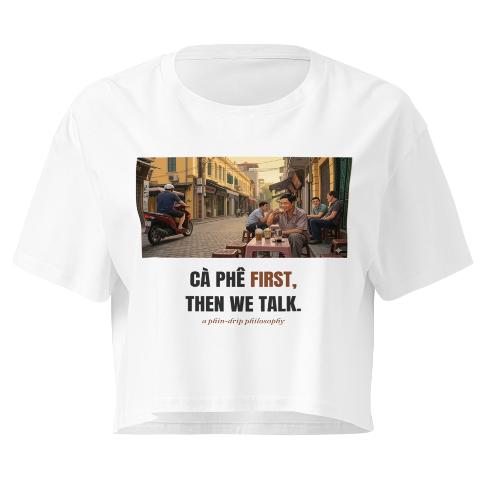 Cà Phê First, Then We Talk — Crop Top