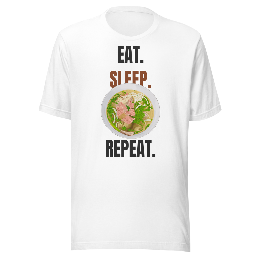 Eat. Sleep. Phở. Repeat.