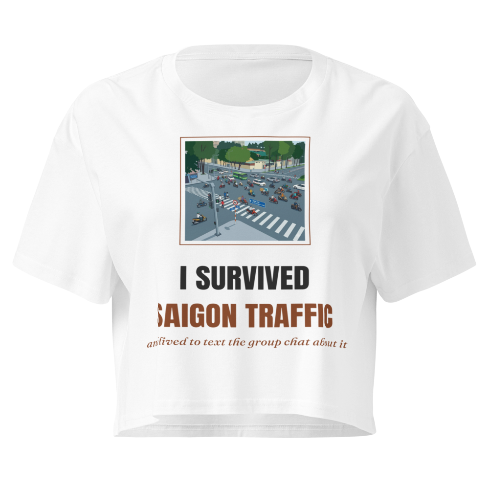 I Survived Saigon Traffic — Crop Top